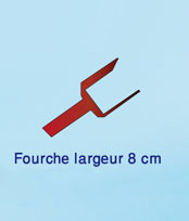Fourche Largeur 8 cm